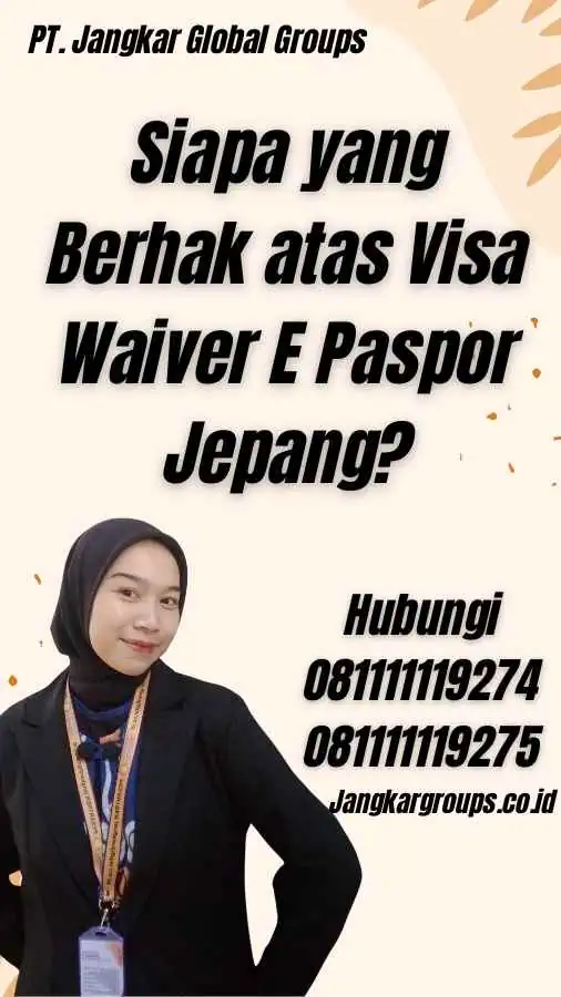 Siapa yang Berhak atas Visa Waiver E Paspor Jepang?