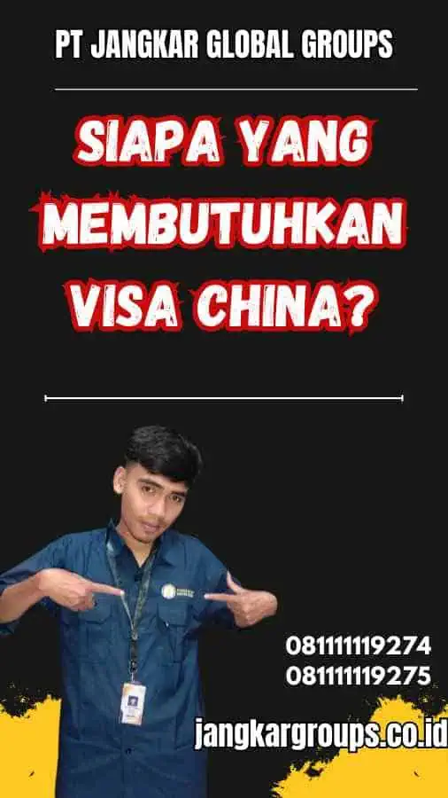 Siapa yang Membutuhkan Visa China?