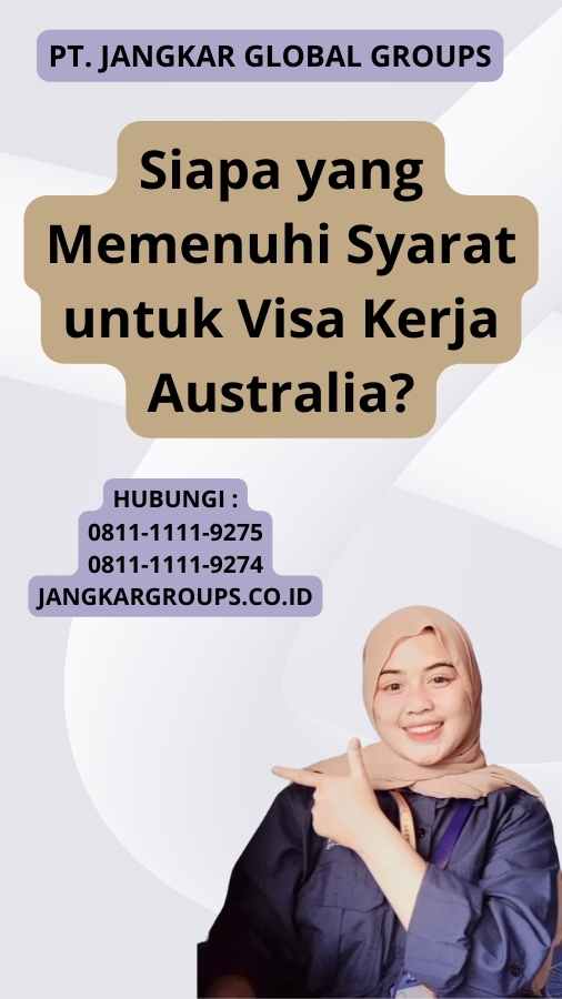 Siapa yang Memenuhi Syarat untuk Visa Kerja Australia?