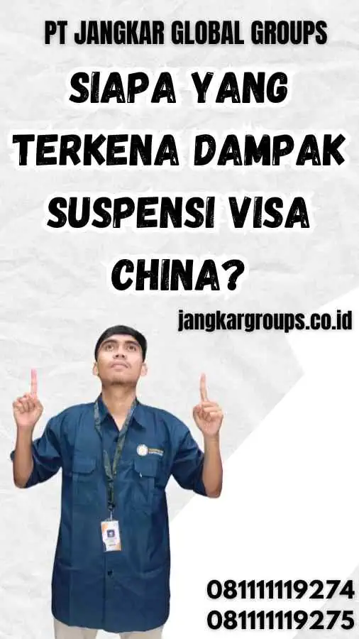 Siapa yang Terkena Dampak Suspensi Visa China?