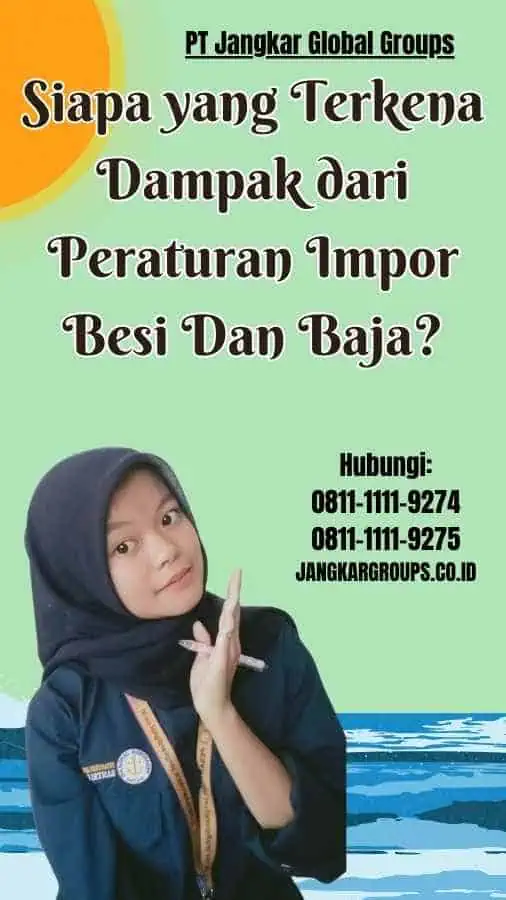 Siapa yang Terkena Dampak dari Peraturan Impor Besi Dan Baja