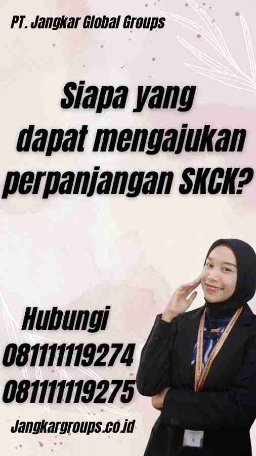 Siapa yang dapat mengajukan perpanjangan SKCK?