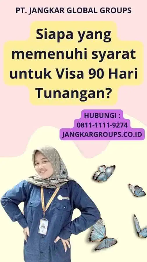 Siapa yang memenuhi syarat untuk Visa 90 Hari Tunangan?