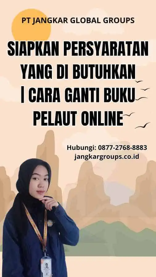 Siapkan Persyaratan yang Di butuhkan | Cara Ganti Buku Pelaut Online