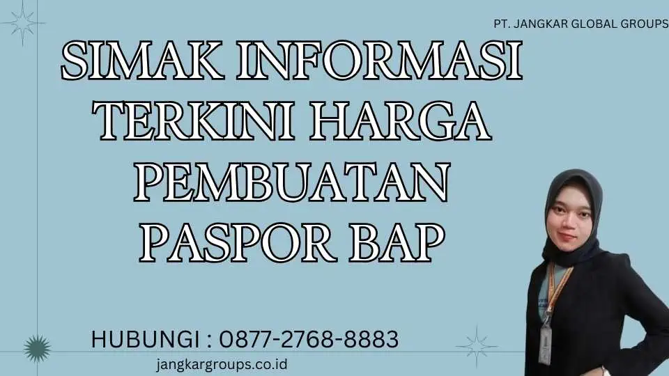 Simak Informasi Terkini Harga Pembuatan Paspor Bap