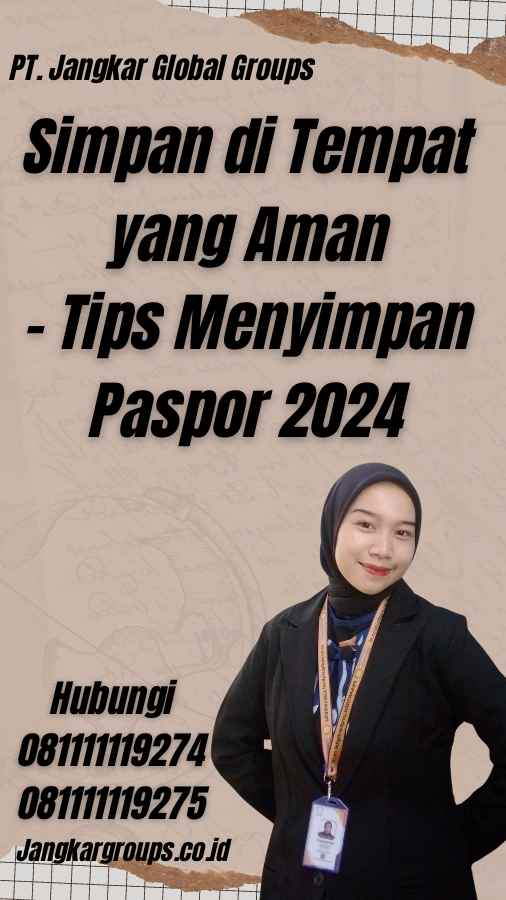 Simpan di Tempat yang Aman - Tips Menyimpan Paspor 2024