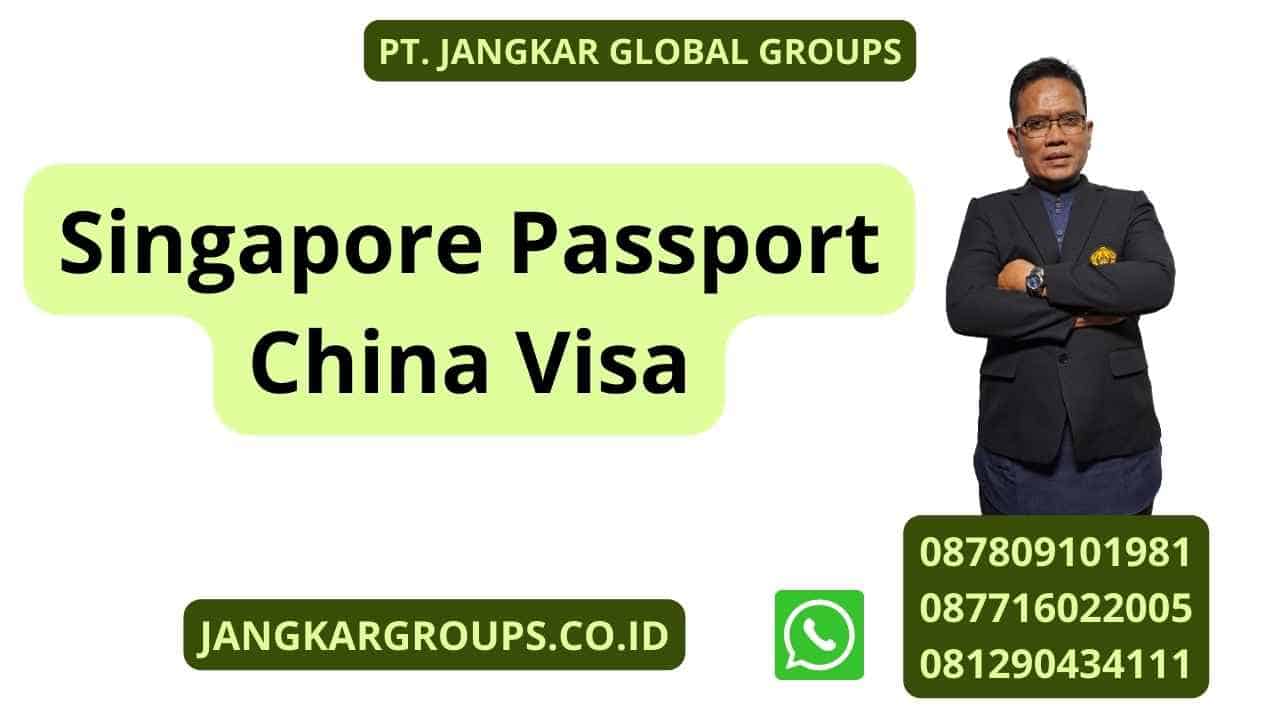 Singapore Passport China Visa