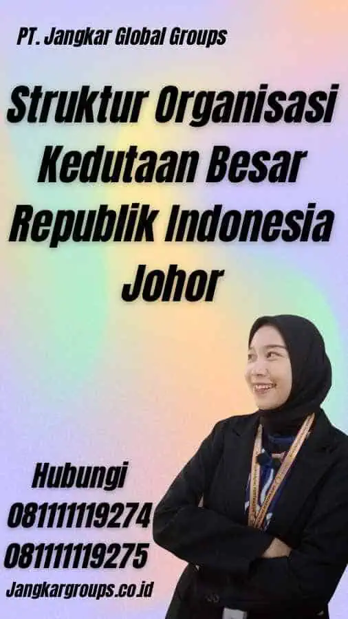 Struktur Organisasi Kedutaan Besar Republik Indonesia Johor