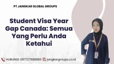 Student Visa Year Gap Canada Semua Yang Perlu Anda Ketahui