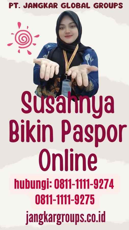 Susahnya Bikin Paspor Online