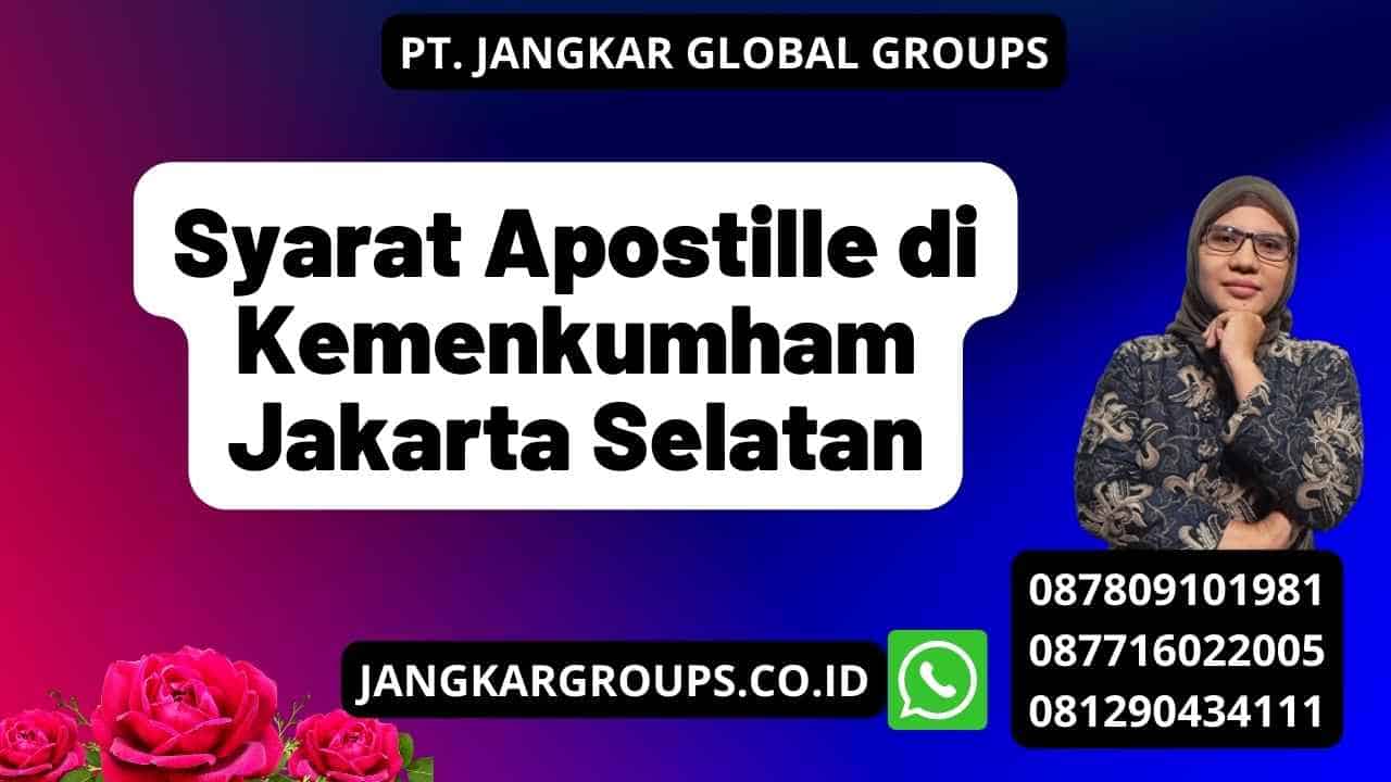 Syarat Apostille di Kemenkumham Jakarta Selatan
