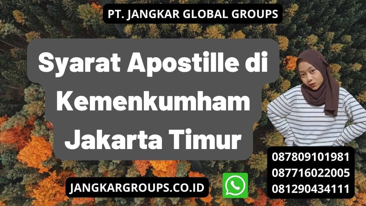 Syarat Apostille di Kemenkumham Jakarta Timur