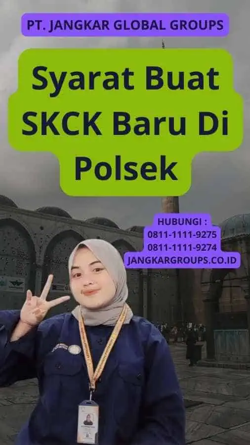 Syarat Buat SKCK Baru Di Polsek