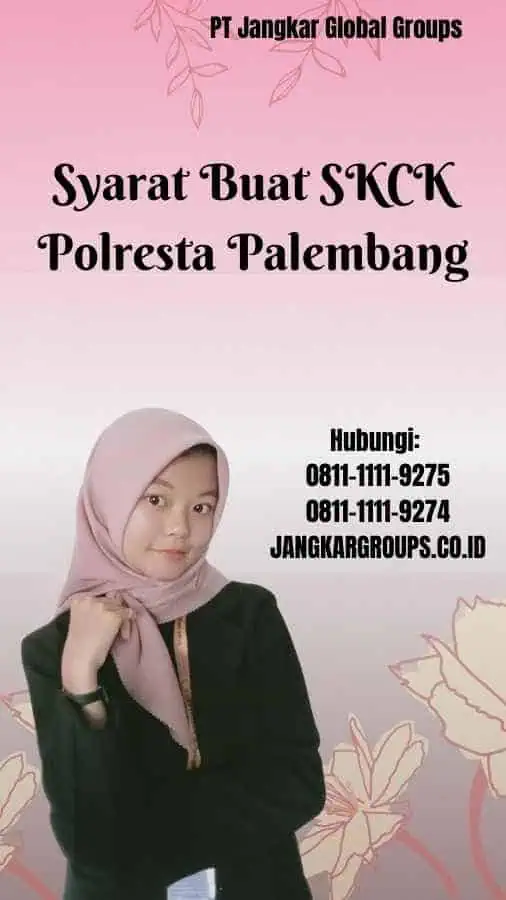 Syarat Buat SKCK Polresta Palembang