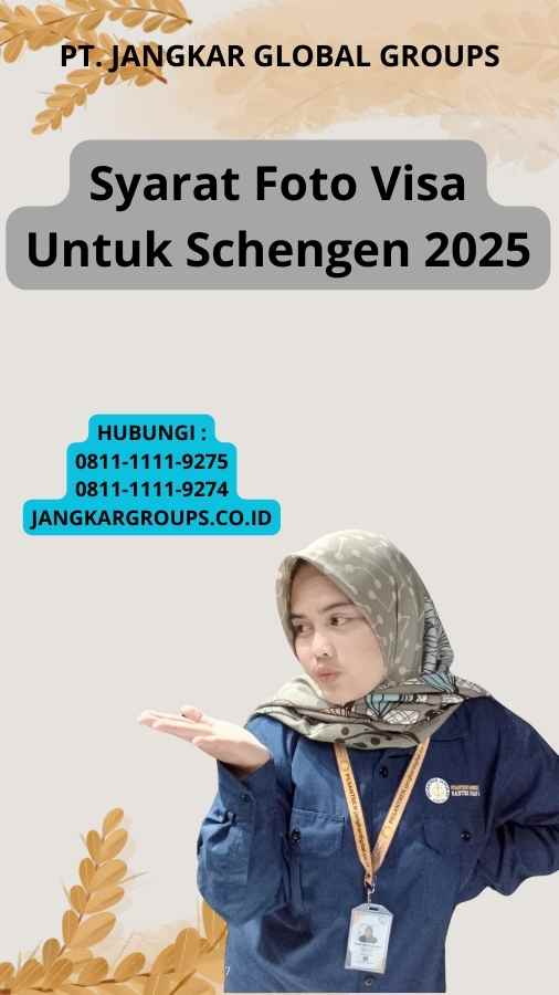 Syarat Foto Visa Untuk Schengen 2025