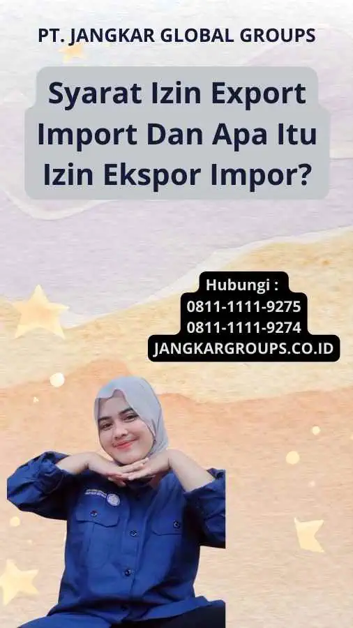 Syarat Izin Export Import  Dan Apa Itu Izin Ekspor Impor?