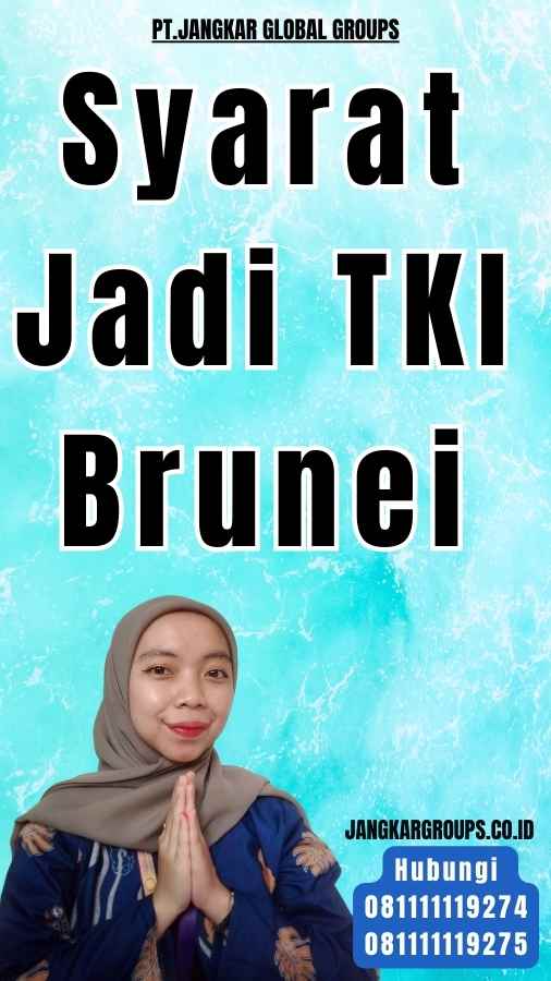 Syarat Jadi TKI Brunei