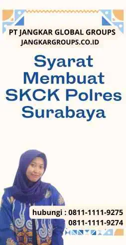 Syarat Membuat SKCK Polres Surabaya