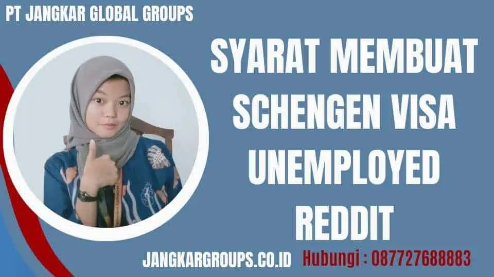 Syarat Membuat Schengen Visa Unemployed Reddit