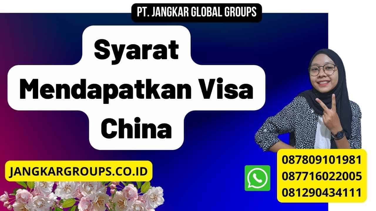 Syarat Mendapatkan Visa China