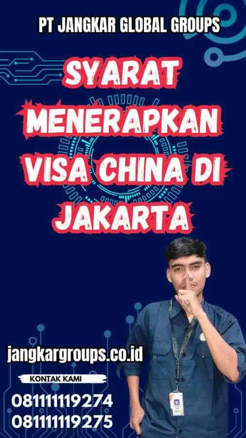 Syarat Menerapkan Visa China Di Jakarta