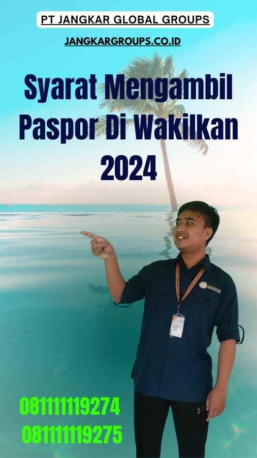 Syarat Mengambil Paspor Di Wakilkan 2024