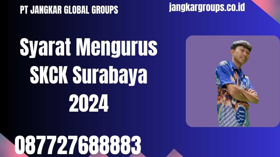 Syarat Mengurus SKCK Surabaya 2024