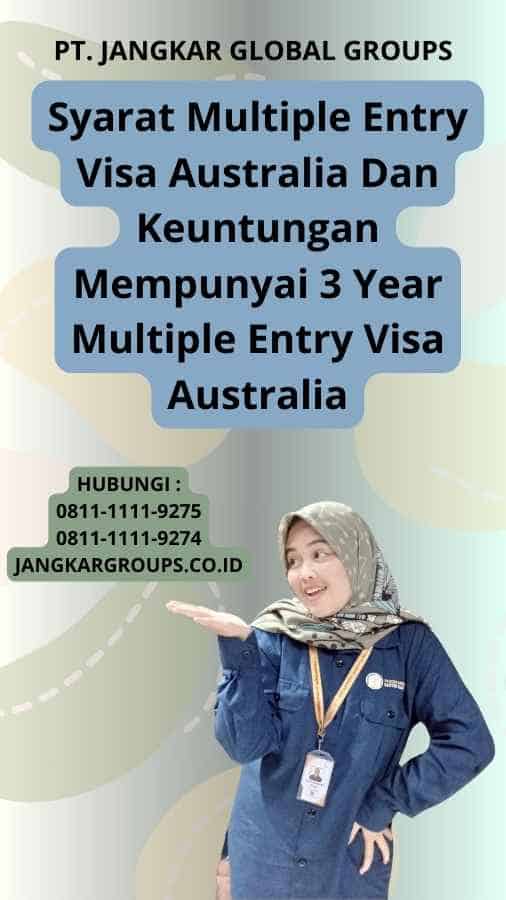 Syarat Multiple Entry Visa Australia Dan Keuntungan Mempunyai 3 Year Multiple Entry Visa Australia
