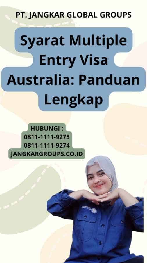 Syarat Multiple Entry Visa Australia: Panduan Lengkap