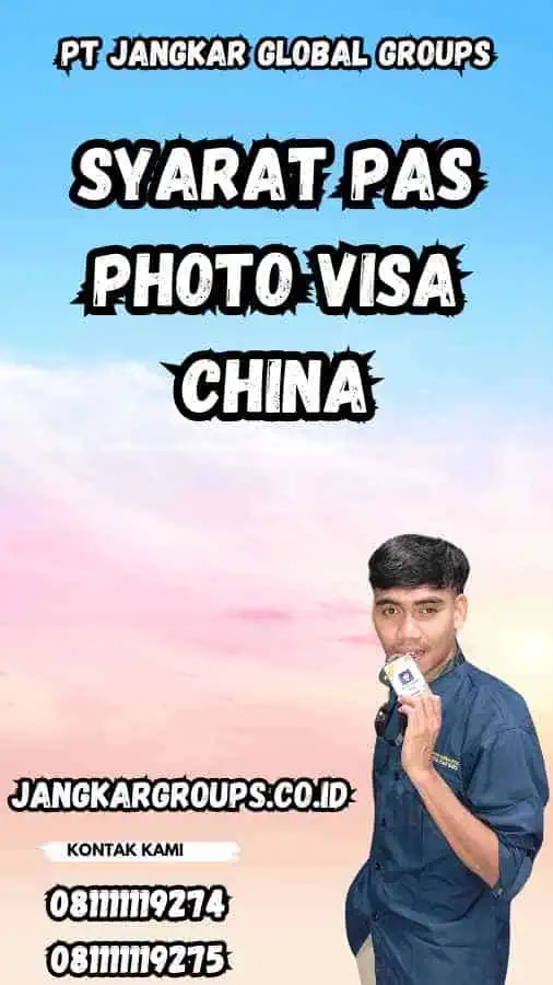 Syarat Pas Photo Visa China