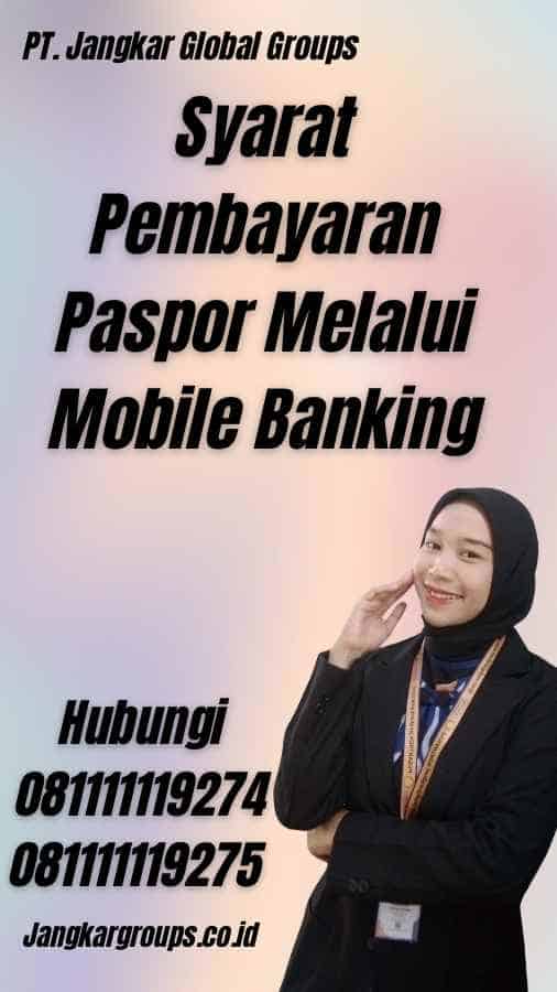 Syarat Pembayaran Paspor Melalui Mobile Banking