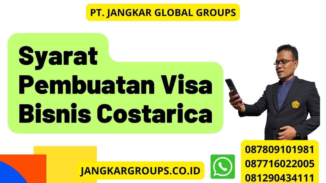 Syarat Pembuatan Visa Bisnis Costarica