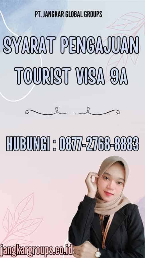Syarat Pengajuan Tourist Visa 9a