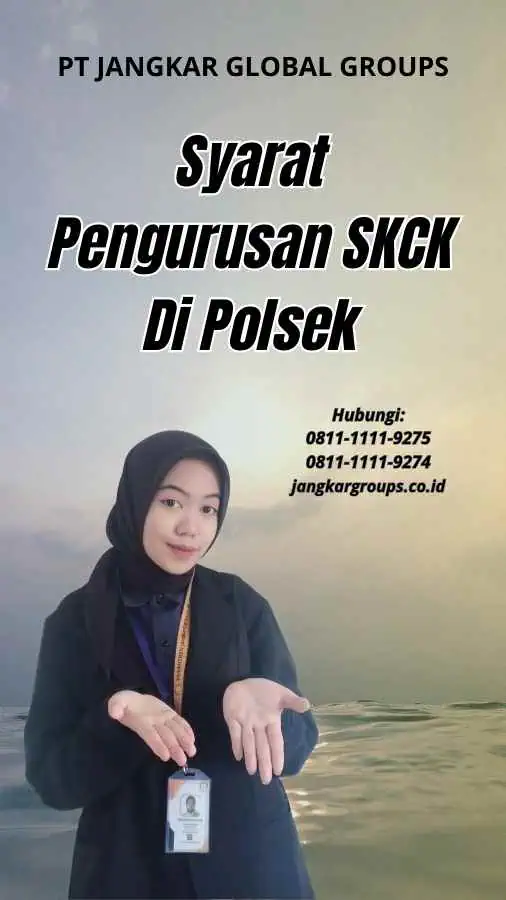 Syarat Pengurusan SKCK Di Polsek