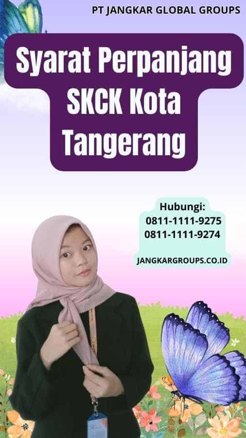 Syarat Perpanjang SKCK Kota Tangerang