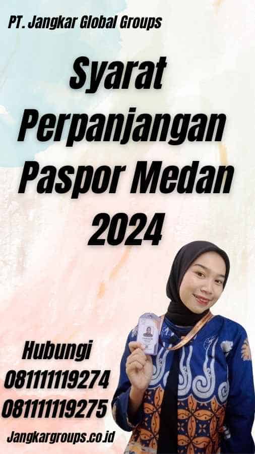 Syarat Perpanjangan Paspor Medan 2024