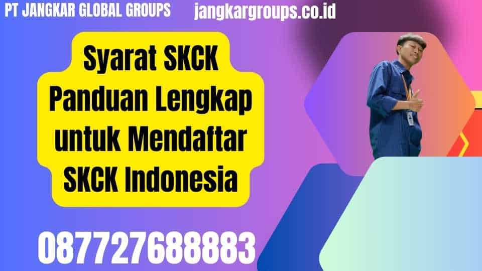 Syarat SKCK Panduan Lengkap untuk Mendaftar SKCK Indonesia
