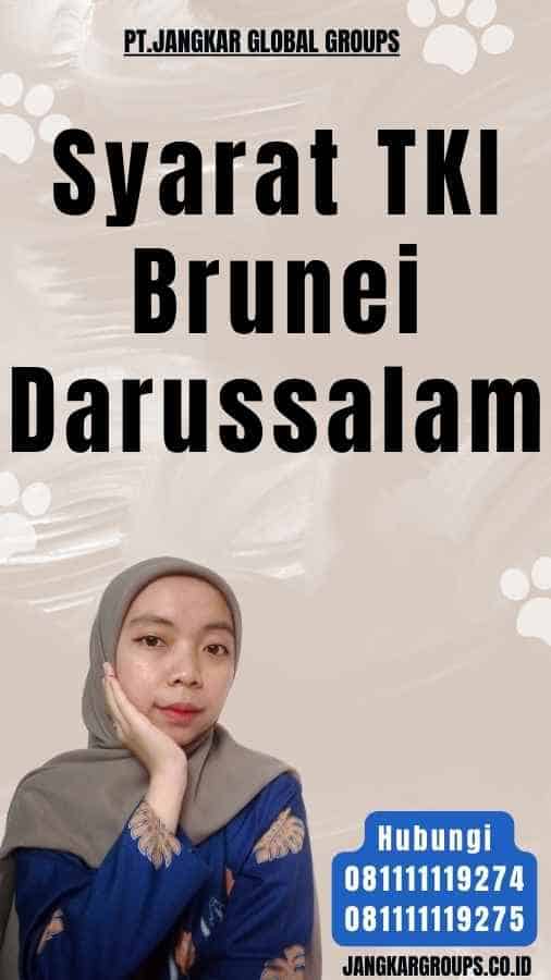 Syarat TKI Brunei Darussalam