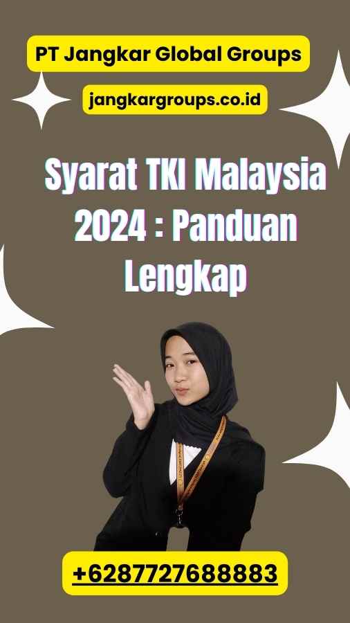 Syarat TKI Malaysia 2024 : Panduan Lengkap