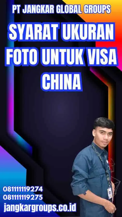 Syarat Ukuran Foto untuk Visa China