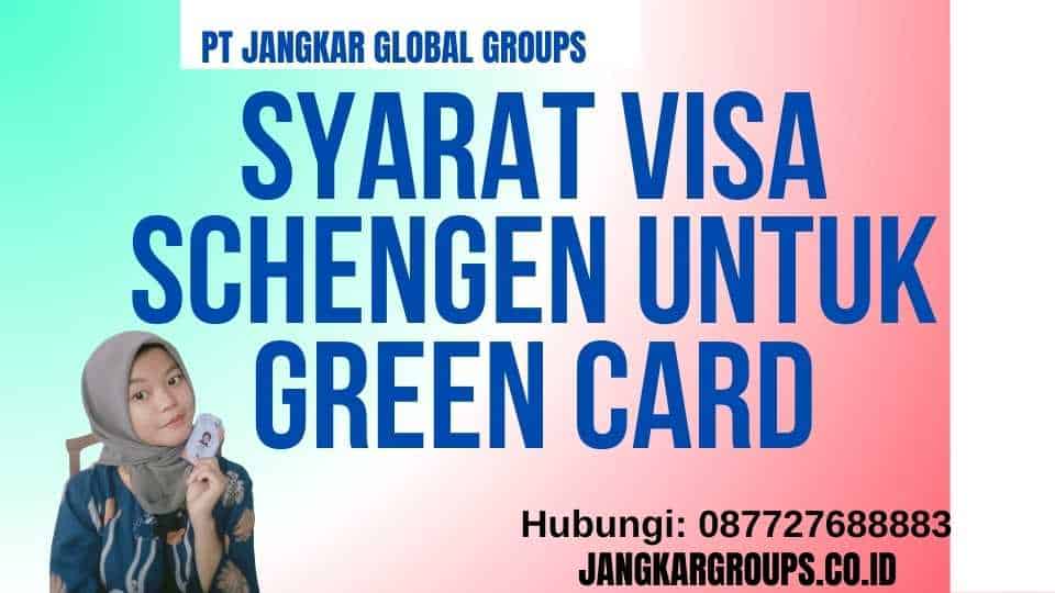 Syarat Visa Schengen untuk Green Card