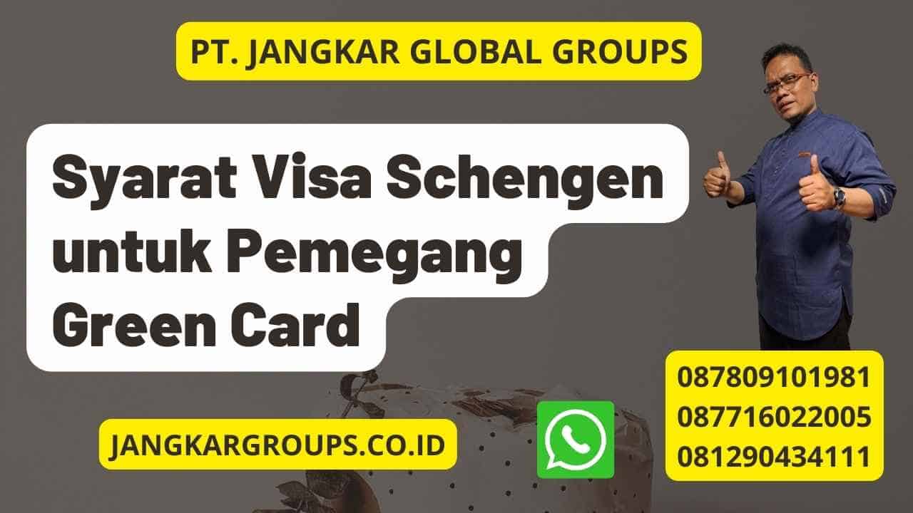Syarat Visa Schengen untuk Pemegang Green Card
