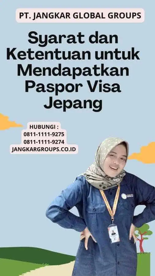 Syarat dan Ketentuan untuk Mendapatkan Paspor Visa Jepang