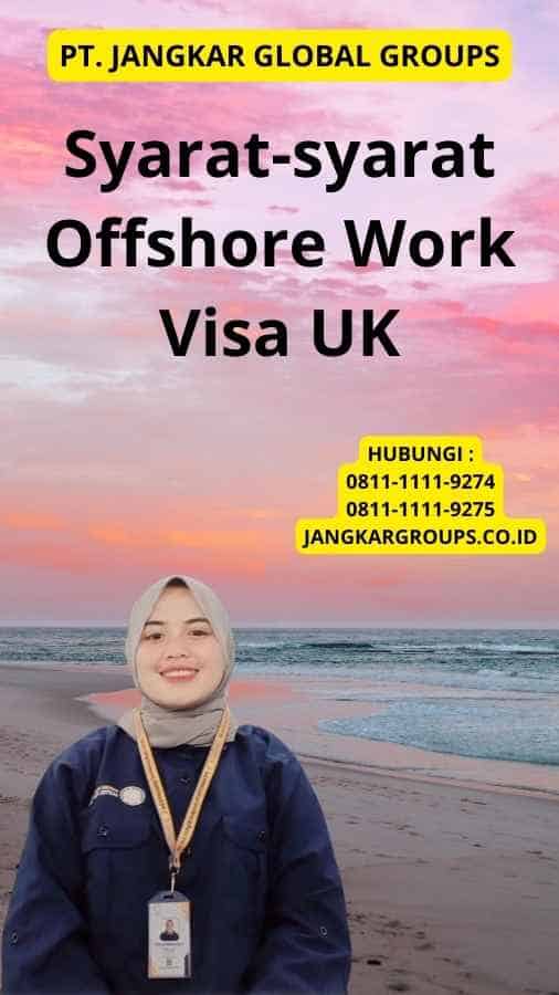 Syarat-syarat Offshore Work Visa UK