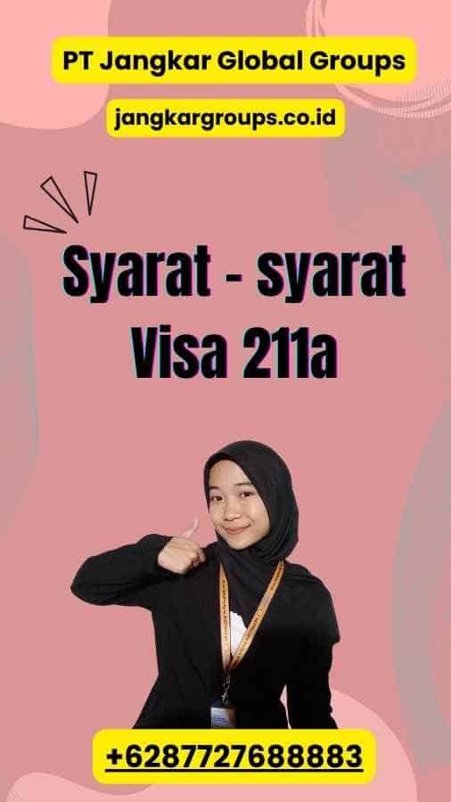Syarat - syarat Visa 211a