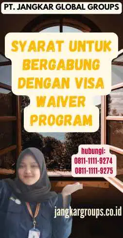 Syarat untuk Bergabung dengan Visa Waiver Program