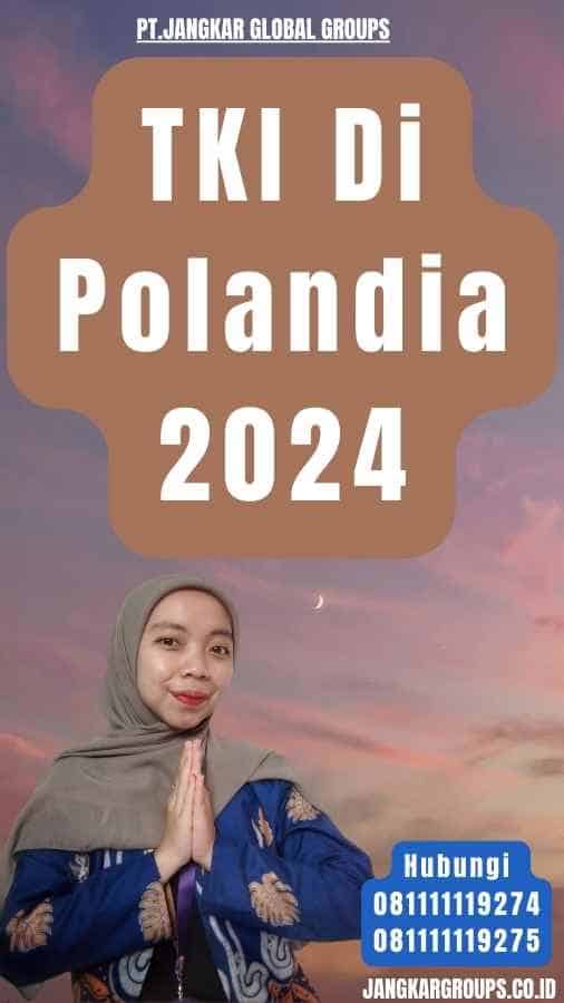TKI Di Polandia 2024