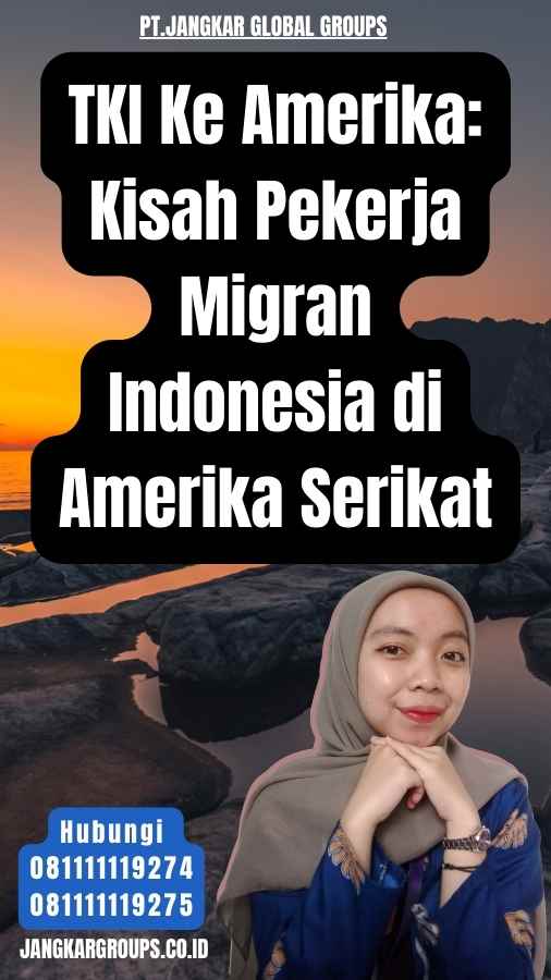 TKI Ke Amerika Kisah Pekerja Migran Indonesia di Amerika Serikat