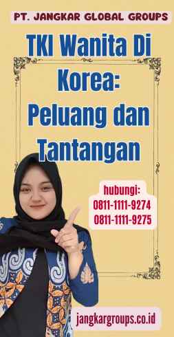 TKI Wanita Di Korea Peluang dan Tantangan