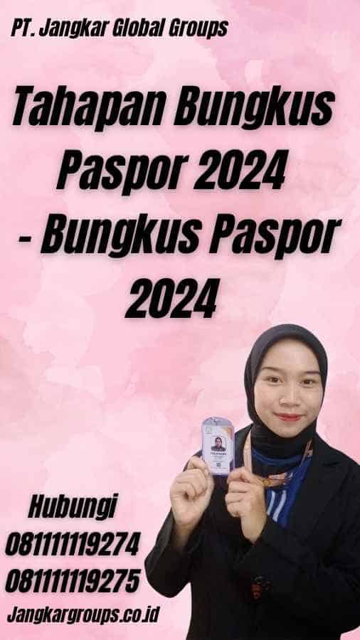 Tahapan Bungkus Paspor 2024 - Bungkus Paspor 2024